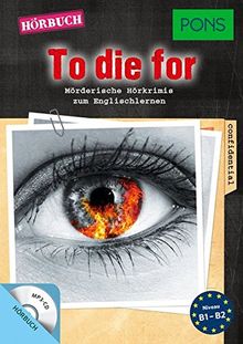 PONS Hörbuch Krimi Englisch: "To die for". Mörderische Kurzkrimis zum Englischlernen. (PONS Kurzkrimis)