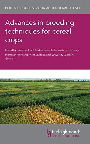 Advances in Breeding Techniques for Cereal Crops (Burleigh Dodds Series in Agricultural Science, Band 60)