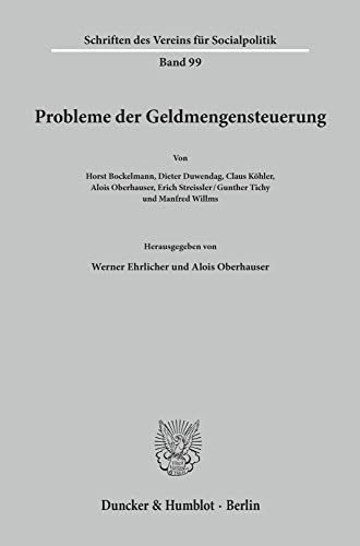 Probleme der Geldmengensteuerung. (Schriften des Vereins für Socialpolitik, Band 99)