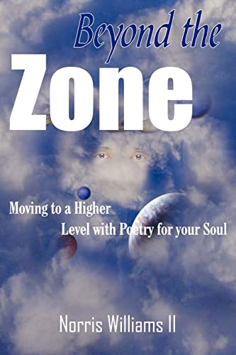 Beyond the Zone: Moving to a Higher Level with Poetry for your Soul