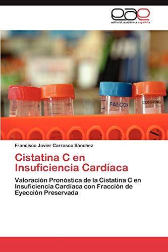 Cistatina C en Insuficiencia Cardíaca: Valoración Pronóstica de la Cistatina C en Insuficiencia Cardíaca con Fracción de Eyección Preservada