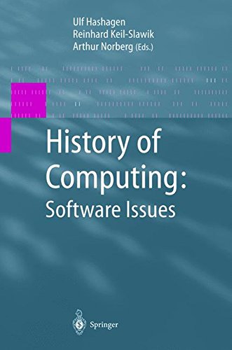 History of Computing: Software Issues: International Conference on the History of Computing, ICHC 2000 April 5-7, 2000 Heinz Nixdorf MuseumsForum Paderborn, Germany