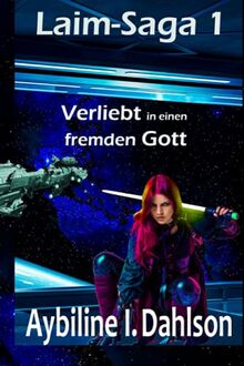 Verliebt in einen fremden Gott: Laim - Saga 1