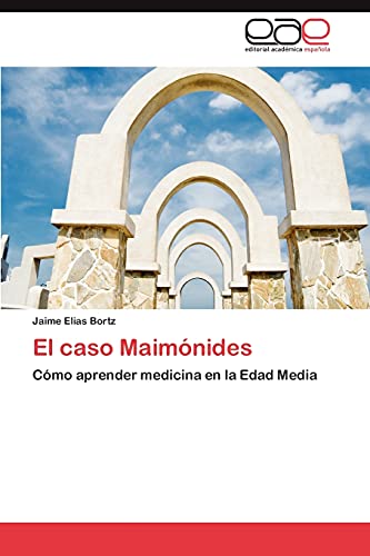 El caso Maimónides: Cómo aprender medicina en la Edad Media