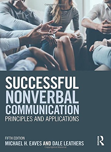 Successful Nonverbal Communication: Principles and Applications