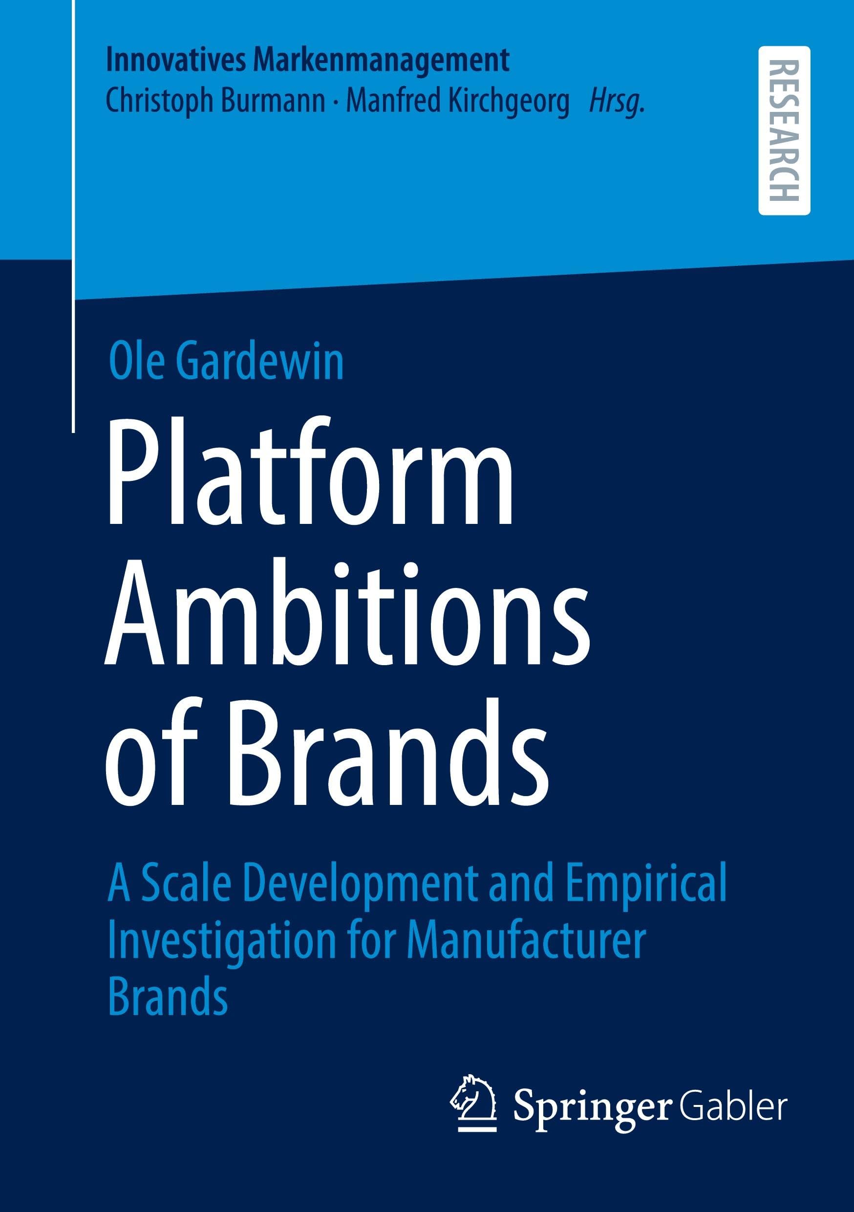 Platform Ambitions of Brands: A Scale Development and Empirical Investigation for Manufacturer Brands (Innovatives Markenmanagement)