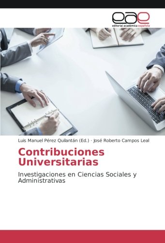 Contribuciones Universitarias: Investigaciones en Ciencias Sociales y Administrativas