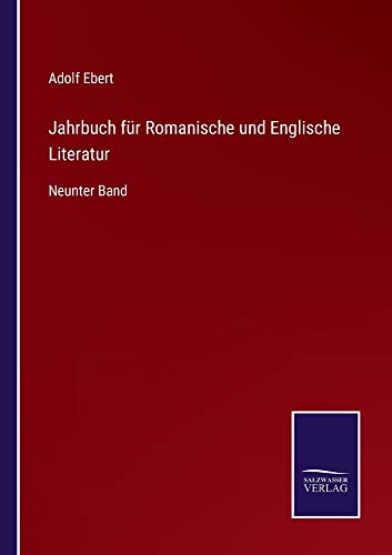 Jahrbuch für Romanische und Englische Literatur: Neunter Band