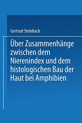 Über Zusammenhänge Zwischen Dem Nierenindex Und Dem Histologischen Bau Der Haut Bei Amphibien