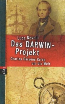 Das Darwin-Projekt: Charles Darwins Reise um die Welt