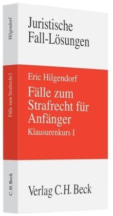 Fälle zum Strafrecht I: Klausurenkurs für Anfänger