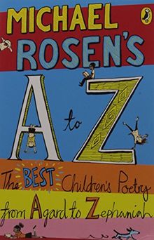 Michael Rosen's A-Z: The best children's poetry from Agard to Zephaniah