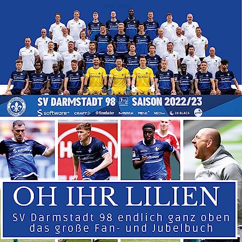 SV Darmstadt 98: Endlich ganz oben. Das große Fan- und Jubelbuch - Oh ihr Lilien