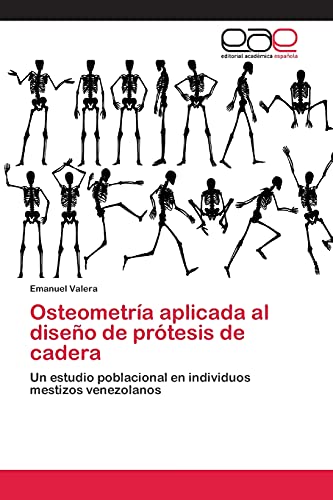 Osteometría aplicada al diseño de prótesis de cadera: Un estudio poblacional en individuos mestizos venezolanos