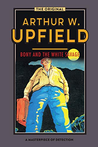 Bony and the White Savage (Inspector Bonaparte Mysteries)