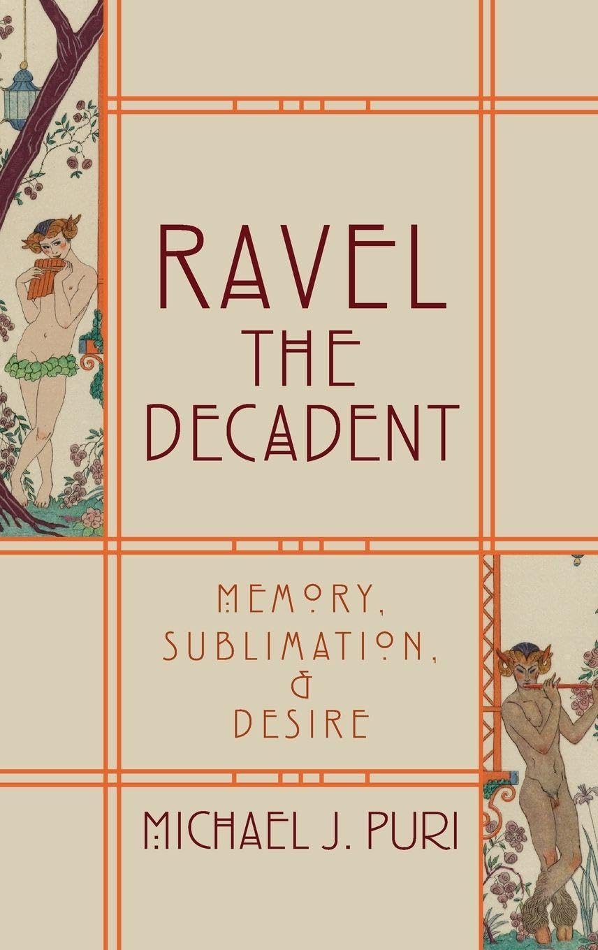 RAVEL DECADENT MEMORY SUBLIM & DESIRE C: Memory, Sublimation, and Desire