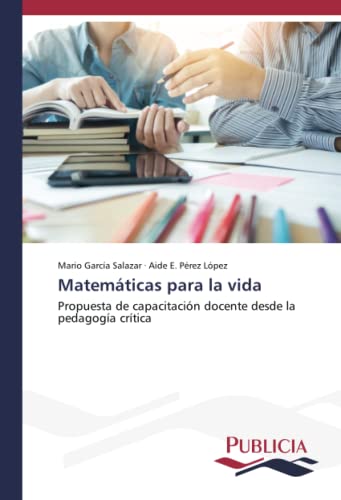 Matemáticas para la vida: Propuesta de capacitación docente desde la pedagogía crítica