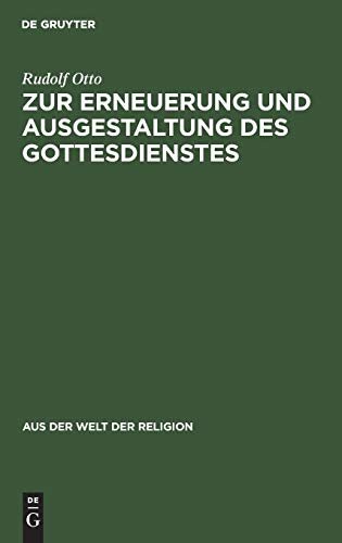 Zur Erneuerung und Ausgestaltung des Gottesdienstes (Aus der Welt der Religion, 2, Band 2)