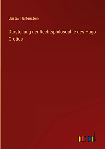 Darstellung der Rechtsphilosophie des Hugo Grotius