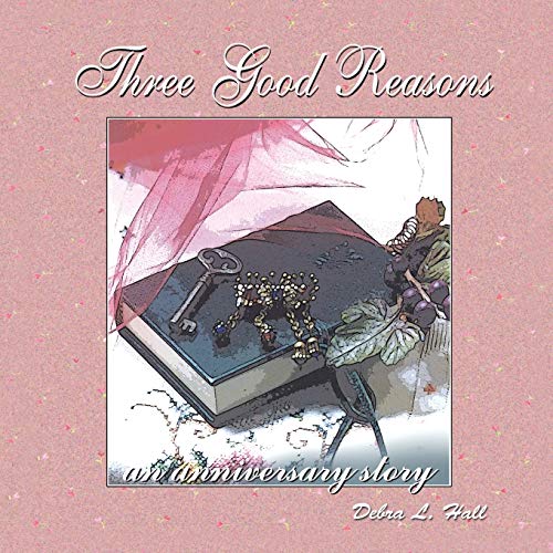 Three Good Reasons: An Anniversary Story
