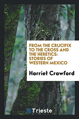From the crucifix to the cross and the heretics: stories of western Mexico
