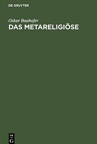 Das Metareligiöse: Eine kritische Religionsphilosophie