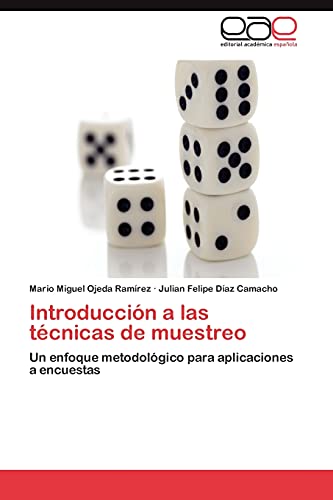 Introducción a las técnicas de muestreo: Un enfoque metodológico para aplicaciones a encuestas