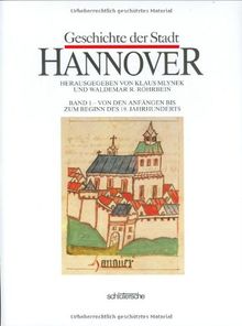 Geschichte der Stadt Hannover, 2 Bde., Bd.1, Von den Anfängen bis zum Beginn des 19. Jahrhunderts