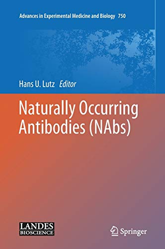 Naturally Occurring Antibodies (NAbs) (Advances in Experimental Medicine and Biology, 750, Band 750)
