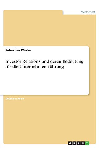 Investor Relations und deren Bedeutung für die Unternehmensführung