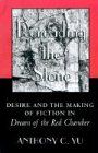 Rereading the Stone: Desire and the Making of Fiction in "Dream of the Red Chamber"