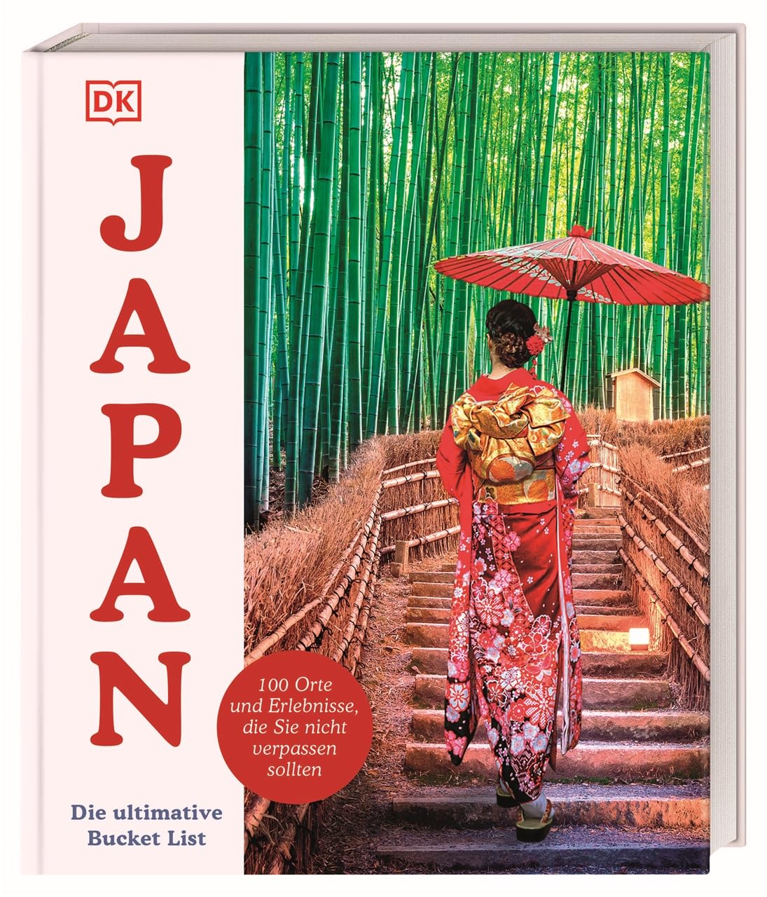 Japan – Die ultimative Bucket List: 100 Orte und Erlebnisse, die Sie nicht verpassen sollten. Thematische Kapitel & Routen führen durch Japans Tradition, Natur, Kulinarik & Popkultur