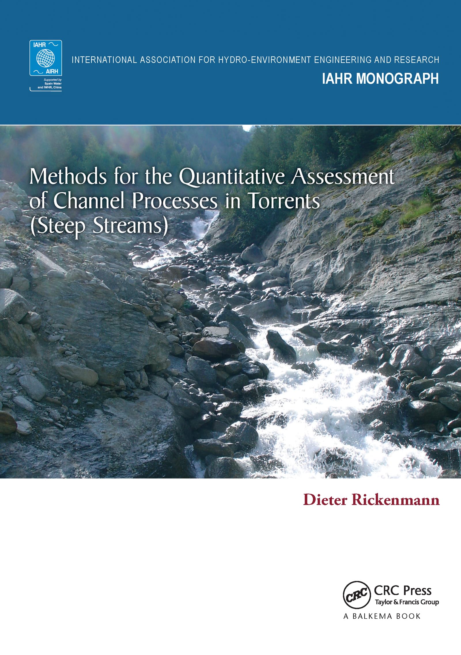 Methods for the Quantitative Assessment of Channel Processes in Torrents (Steep Streams) (Iahr Monographs)