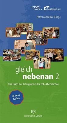 Gleich nebenan 02: Das Buch zur Serie der rbb-Abendschau