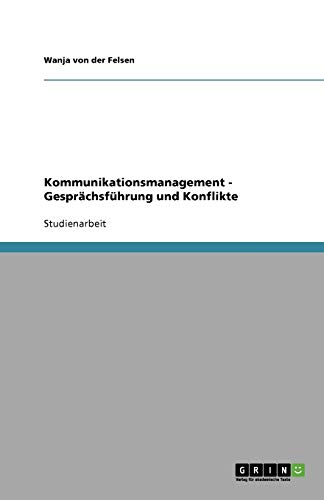 Kommunikationsmanagement - Gesprächsführung und Konflikte