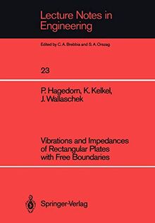Vibrations and Impedances of Rectangular Plates with Free Boundaries (Lecture Notes in Engineering, 23, Band 23)