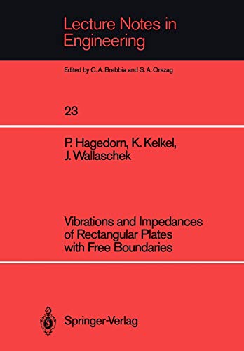 Vibrations and Impedances of Rectangular Plates with Free Boundaries (Lecture Notes in Engineering, 23, Band 23)