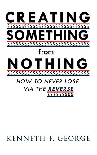 Creating Something from Nothing: How to Never Lose Via the Reverse