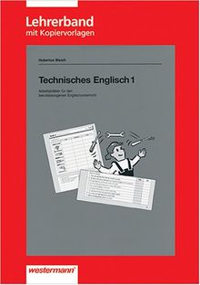 Technisches Englisch. Arbeitsblätter für den berufsbezogenen Unterricht: Technisches Englisch, Bd.1, Lehrerband