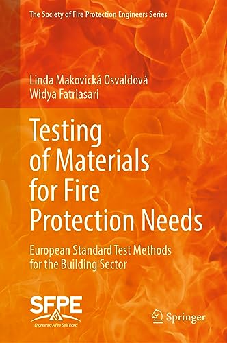 Testing of Materials for Fire Protection Needs: European Standard Test Methods for the Building Sector (The Society of Fire Protection Engineers Series)