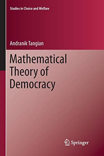 Mathematical Theory of Democracy (Studies in Choice and Welfare)