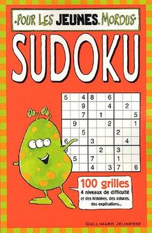 Sudoku pour les jeunes mordus : 100 grilles, 4 niveaux de difficullté et des histoires, des astuces, des explications...