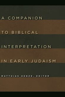 A Companion to Biblical Interpretation in Early Judaism