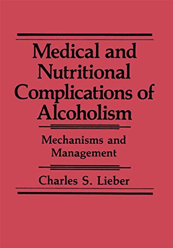 Medical and Nutritional Complications of Alcoholism: Mechanisms and Management
