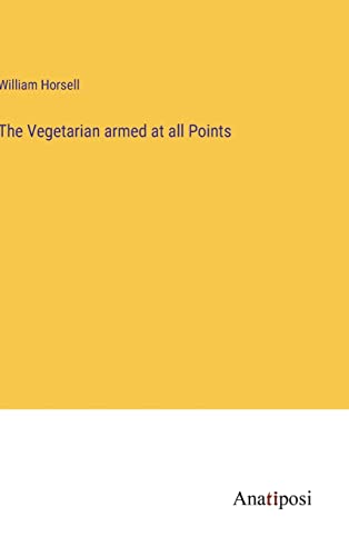 The Vegetarian armed at all Points