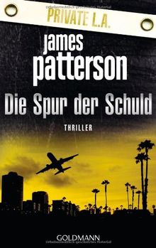 Die Spur der Schuld - Private L.A.: Thriller von Patterson, James, Paetro, Maxine | Buch | Zustand gut