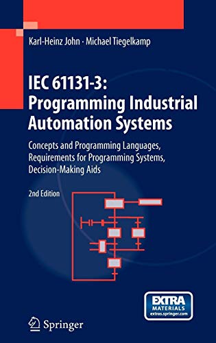 IEC 61131-3: Programming Industrial Automation Systems: Concepts and Programming Languages, Requirements for Programming Systems, Decision-Making Aids (Book & Cdrom)
