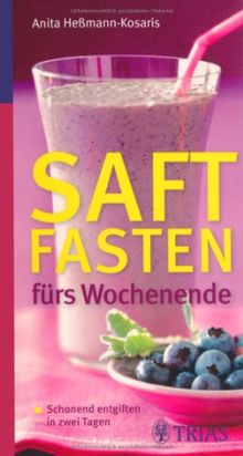 Saftfasten fürs Wochenende: Schonend entgiften in zwei Tagen  