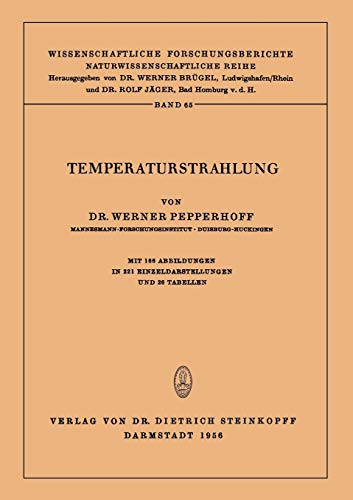 Temperaturstrahlung (Wissenschaftliche Forschungsberichte) (German Edition) (Wissenschaftliche Forschungsberichte, 65, Band 65)