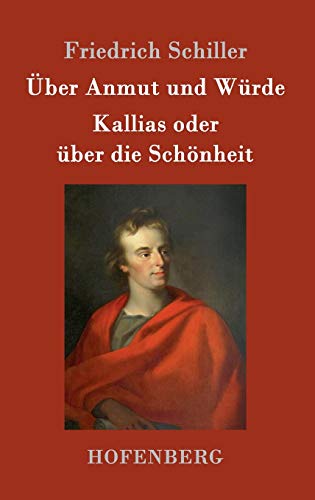 Über Anmut und Würde / Kallias oder über die Schönheit